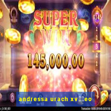 andressa urach xv閾哾eo